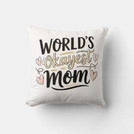 Cojín Decorativo La madre más Okayest del mundo