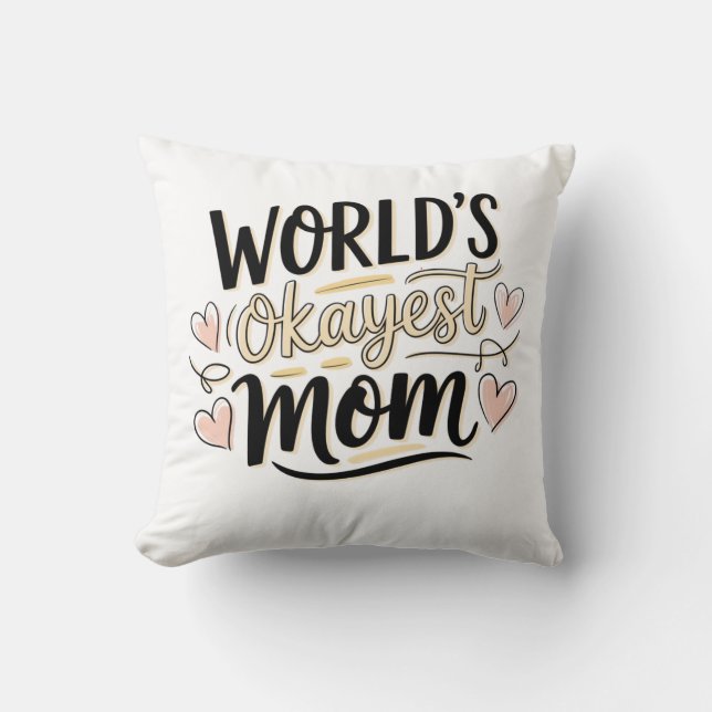 Cojín Decorativo La madre más Okayest del mundo (Anverso)
