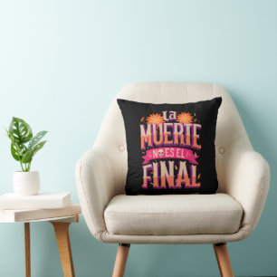 Cojín Decorativo La muerte no es el final - Día de los muertos