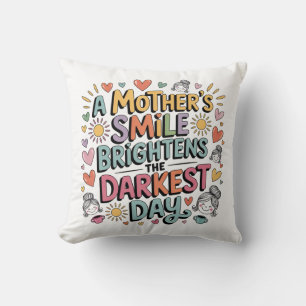 Cojín Decorativo La sonrisa de una madre ilumina el día más oscuro