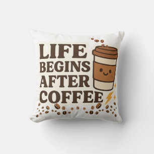 Cojín Decorativo La vida comienza después del café, el café dulce a