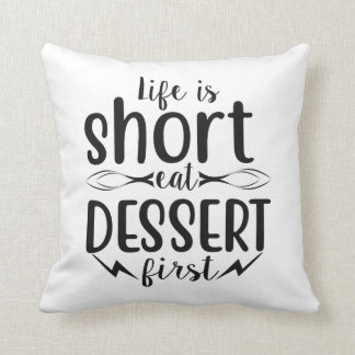 Cojín Decorativo La vida es corta, come primero el postre