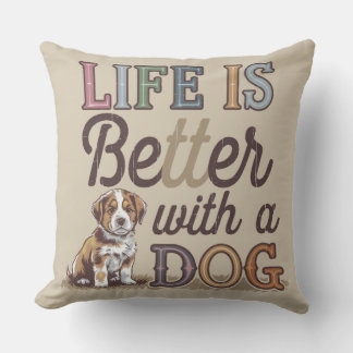 Cojín Decorativo La vida es mejor con la decoración de un perro en 