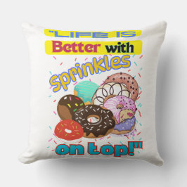 Cojín Decorativo La vida es mejor con las rociadas en la cima.