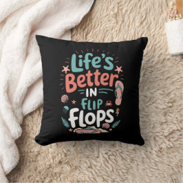 Cojín Decorativo La vida es mejor en chanclas – divertida playa tro