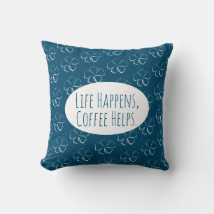 Cojín Decorativo La Vida Sucede, el Café Ayuda.