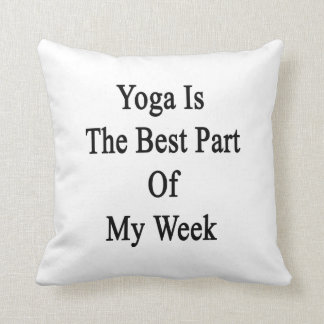 Cojín Decorativo La yoga es la mejor parte de mi semana