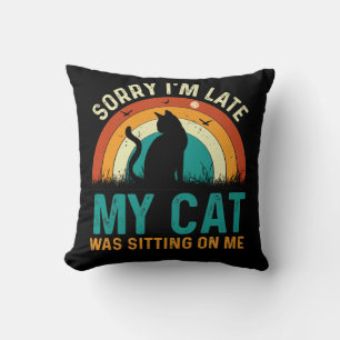 Cojín Decorativo lamento que llegara tarde a mi gato.