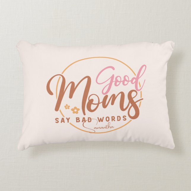 Cojín Decorativo Las buenas mamás dicen malas palabras (Anverso)