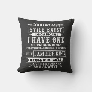 Cojín Decorativo Las buenas mujeres siguen existiendo, yo soy su re