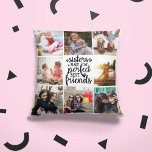 Cojín Decorativo Las hermanas hacen el mejor Collage de fotos de am<br><div class="desc">Este moderno collage de fotos tiene espacio para ocho fotografías cuadradas y la tipografía de moda en el medio lee Sisters Make the Perfect Best Friends.</div>