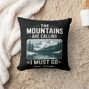 Cojín Decorativo Las Montañas Están Llamando Y Debo Ir - Perfecto