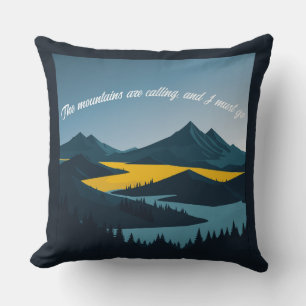 Cojín Decorativo Las montañas están llamando, y debo irme.