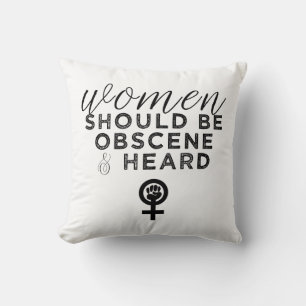 Cojín Decorativo Las mujeres deben ser obscenas y escuchadas divert