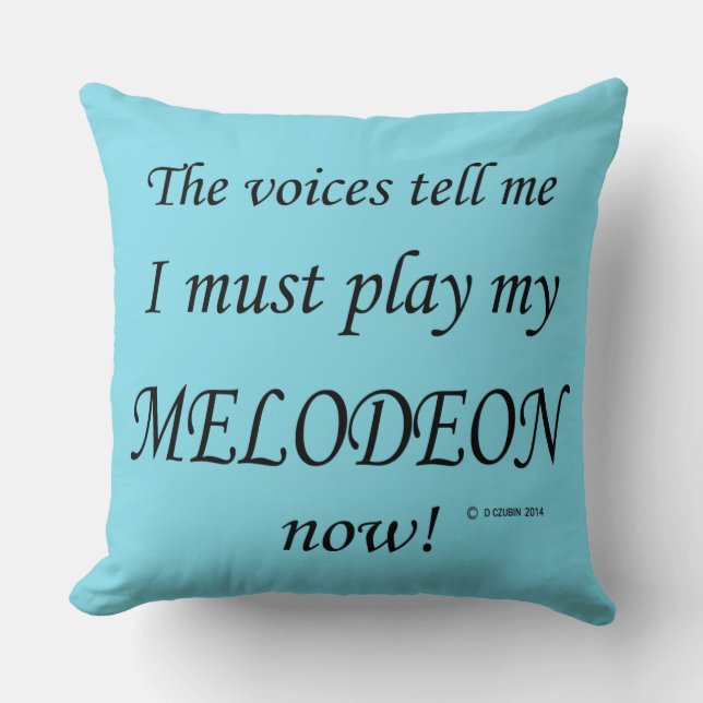 Cojín Decorativo Las voces de Melodeón dicen que deben tocar (Anverso)
