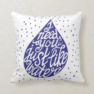 Cojín Decorativo Le necesito apenas como el agua