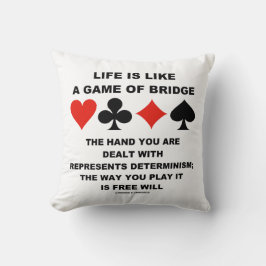 Cojín Decorativo Life Is Like Game Of Bridge Determinism Free Will