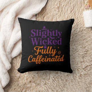 Cojín Decorativo Ligeramente malvada, totalmente cafeinada