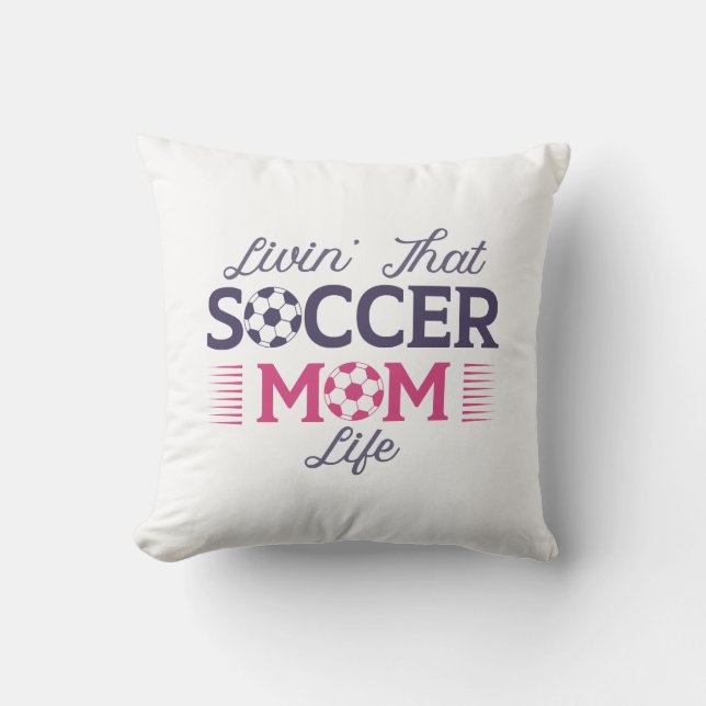 Cojín Decorativo Livin’ That Soccer Mom Life (Anverso)