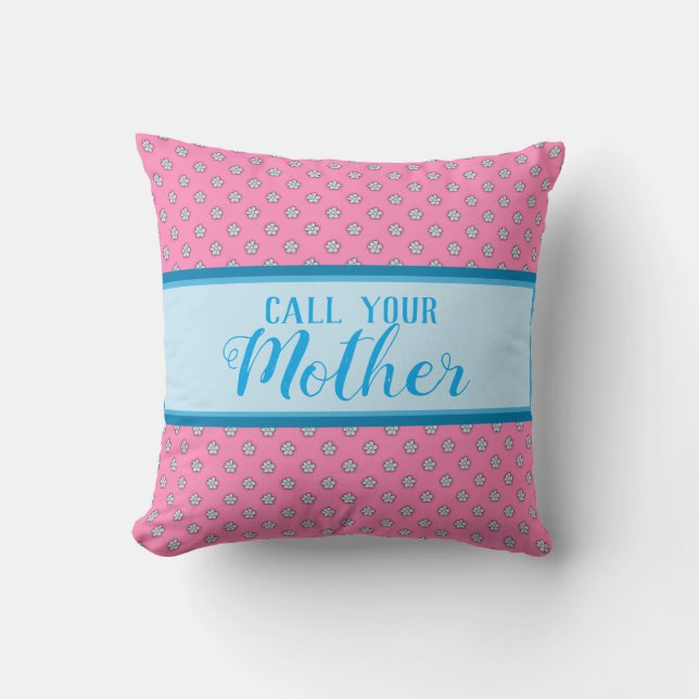 Cojín Decorativo Llame a su madre - Rosa con flores azules (Anverso)
