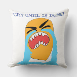 Cojín Decorativo llora hasta que termine