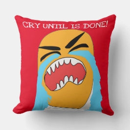Cojín Decorativo llora hasta que termine