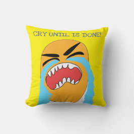 Cojín Decorativo llora hasta que termine