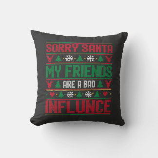 Cojín Decorativo Lo siento, amigos de Santa, mala influencia, feo N