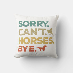 Cojín Decorativo Lo siento no pueden caballos adiós