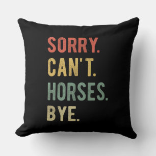 Cojín Decorativo Lo siento, no puedo hacer caballos