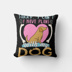 Cojín Decorativo Lo siento, no puedo tener planes con mi perro