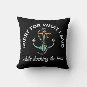 Cojín Decorativo Lo siento por lo que dije Funny Boating Humor Anch