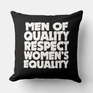 Cojín Decorativo Los hombres de calidad respetan la igualdad de la