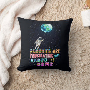 Cojín Decorativo Los planetas son fascinantes pero la Tierra es hog