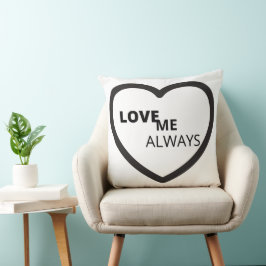 Cojín Decorativo Love Me Always Throw Pillow
