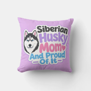 Cojín Decorativo Madre de Husky Siberiano y Orgullosa de Ello
