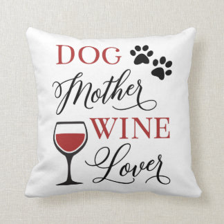 Cojín Decorativo Madre de perro amante de vino tedio Mascota mamá m