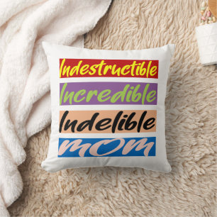 Cojín Decorativo Madre Indestructible, Increíble, Indelible