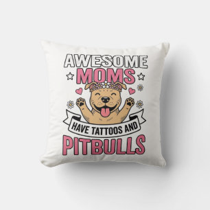 Cojín Decorativo Madres Increíbles Tienen Tatuajes y Pitbulls Camis
