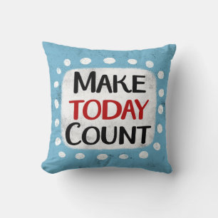 Cojín decorativo Make Today Count