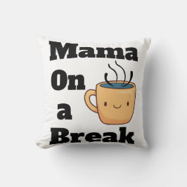 Cojín Decorativo Mamá en una pausa para café regalo del Día de la M