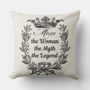 Cojín Decorativo Mamá la Mujer el Mito la Leyenda