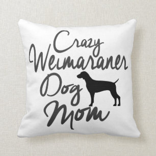 Cojín Decorativo Mamá loca del perro de Weimaraner