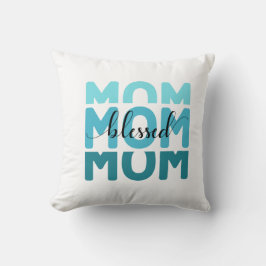 Cojín Decorativo Mamá Mamá Mamá Bendecida.