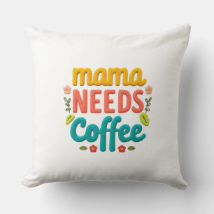 Cojín Decorativo Mamá necesita Ilustracion de texto para café