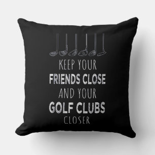 Cojín Decorativo Mantén A Tus Amigos Cerca Y Tus Clubes De Golf Más