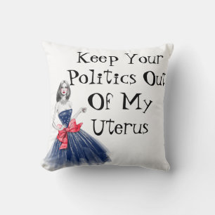 Cojín Decorativo Mantén La Política Fuera De Mi Camiseta Uterus