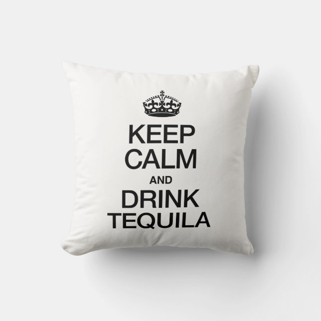COJÍN DECORATIVO MANTENER LA CALMA Y BEBER TEQUILA (Anverso)