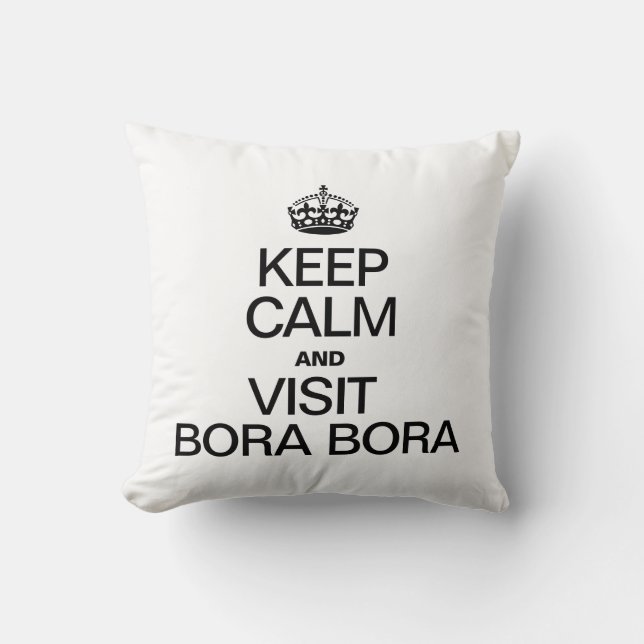 COJÍN DECORATIVO MANTENER LA CALMA Y VISITAR BORA BORA (Anverso)