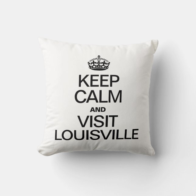 COJÍN DECORATIVO MANTENER LA CALMA Y VISITAR LOUISVILLE (Anverso)